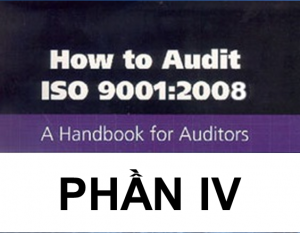 ISO 9001:2008 Giải mã các yêu cầu cho chuyên gia đánh giá nội bộ - Phần IV